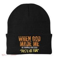 When God Made Me He Grinned And Said ThisLl Be Fun Funny Beanie thumb 0