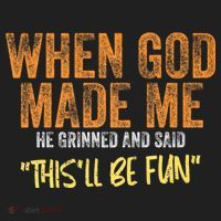 When God Made Me He Grinned And Said ThisLl Be Fun Funny Hat thumb 2