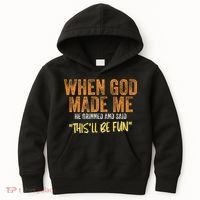 When God Made Me He Grinned And Said ThisLl Be Fun Funny Kids Hoodie thumb 0