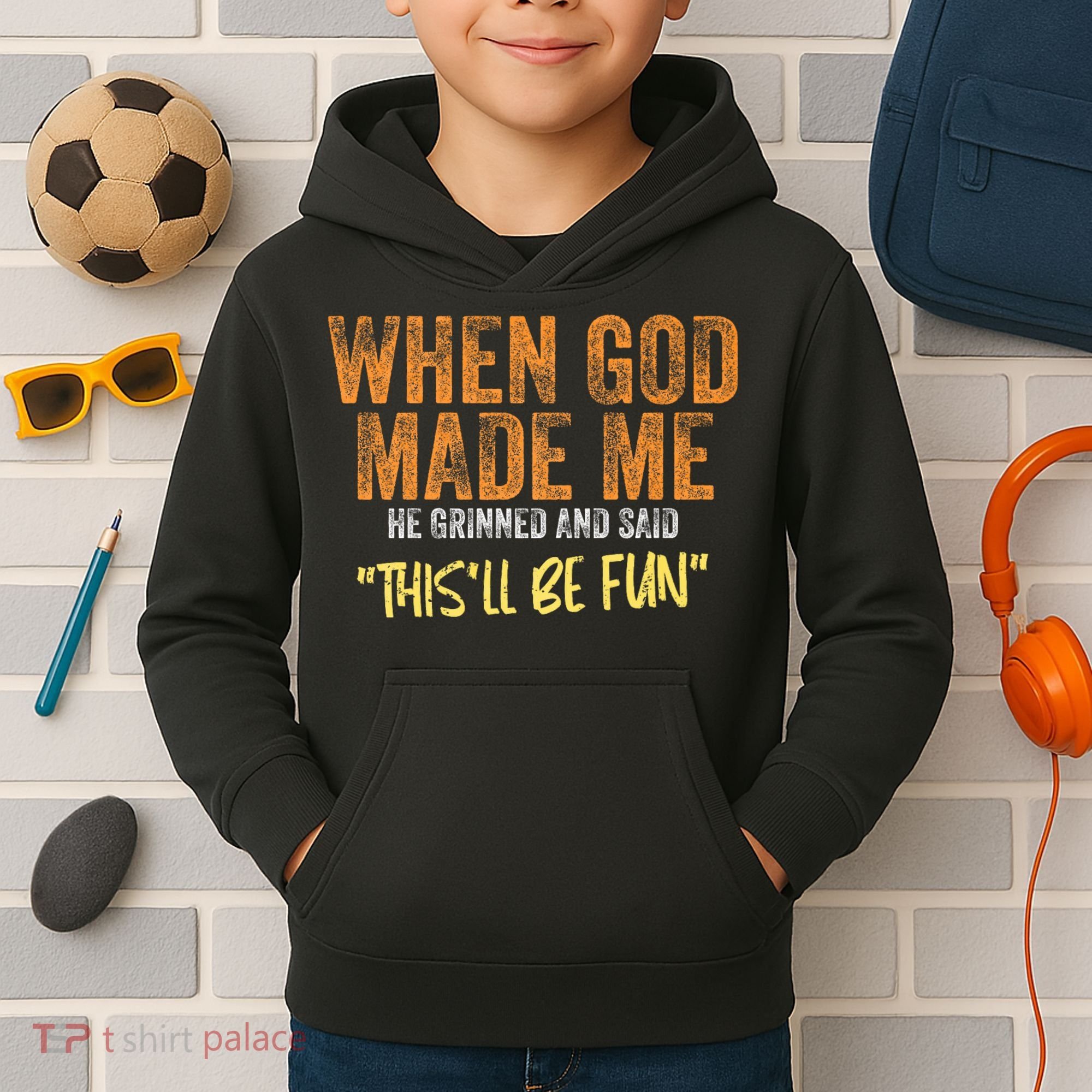 When God Made Me He Grinned And Said ThisLl Be Fun Funny Kids Hoodie