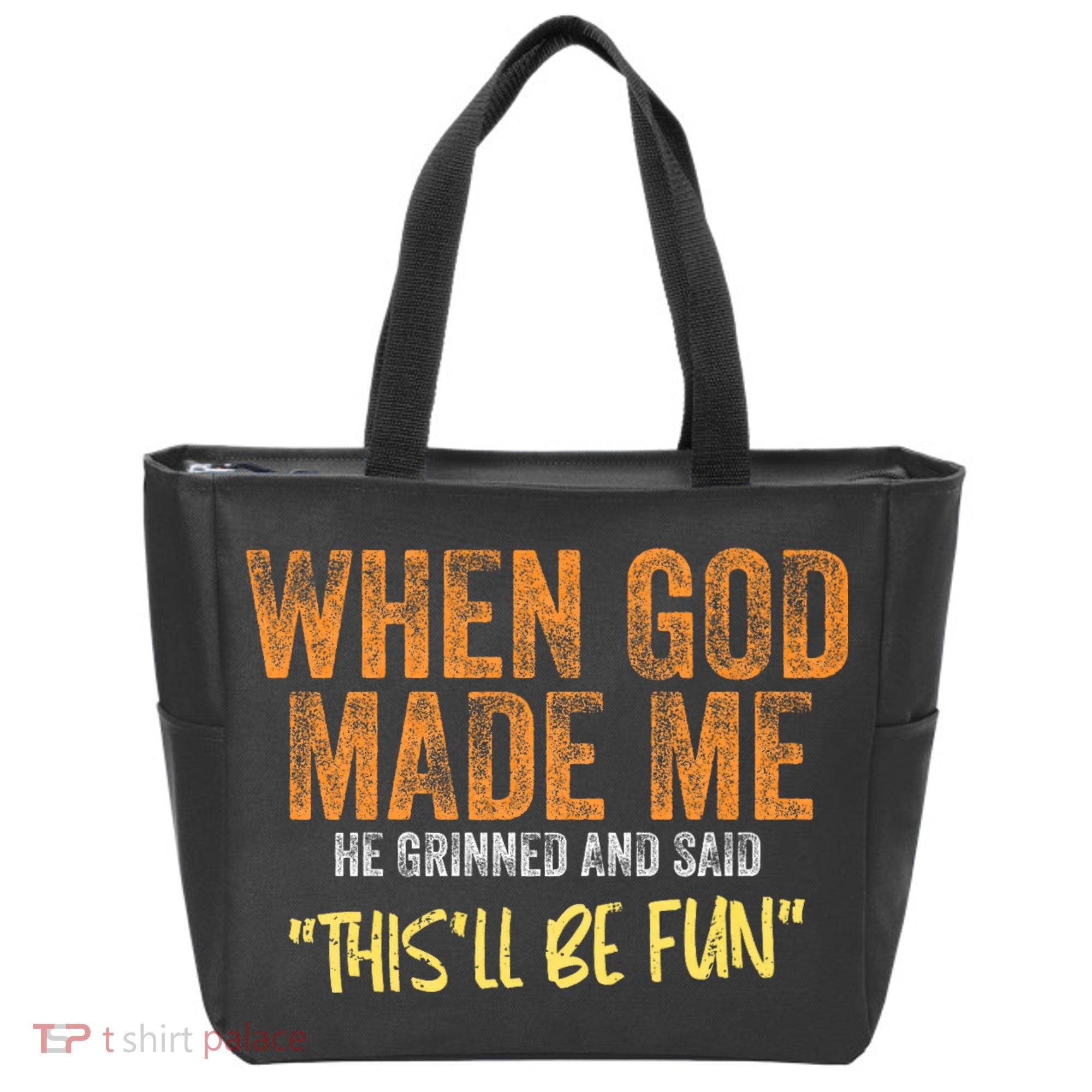 When God Made Me He Grinned And Said ThisLl Be Fun Funny Tote Bag