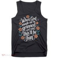 When God Made Me He Said Thisll Be Fun Christian Quote Vibe Tank Top thumb 0