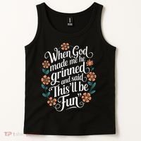 When God Made Me He Said Thisll Be Fun Christian Quote Vibe Tank Top thumb 2