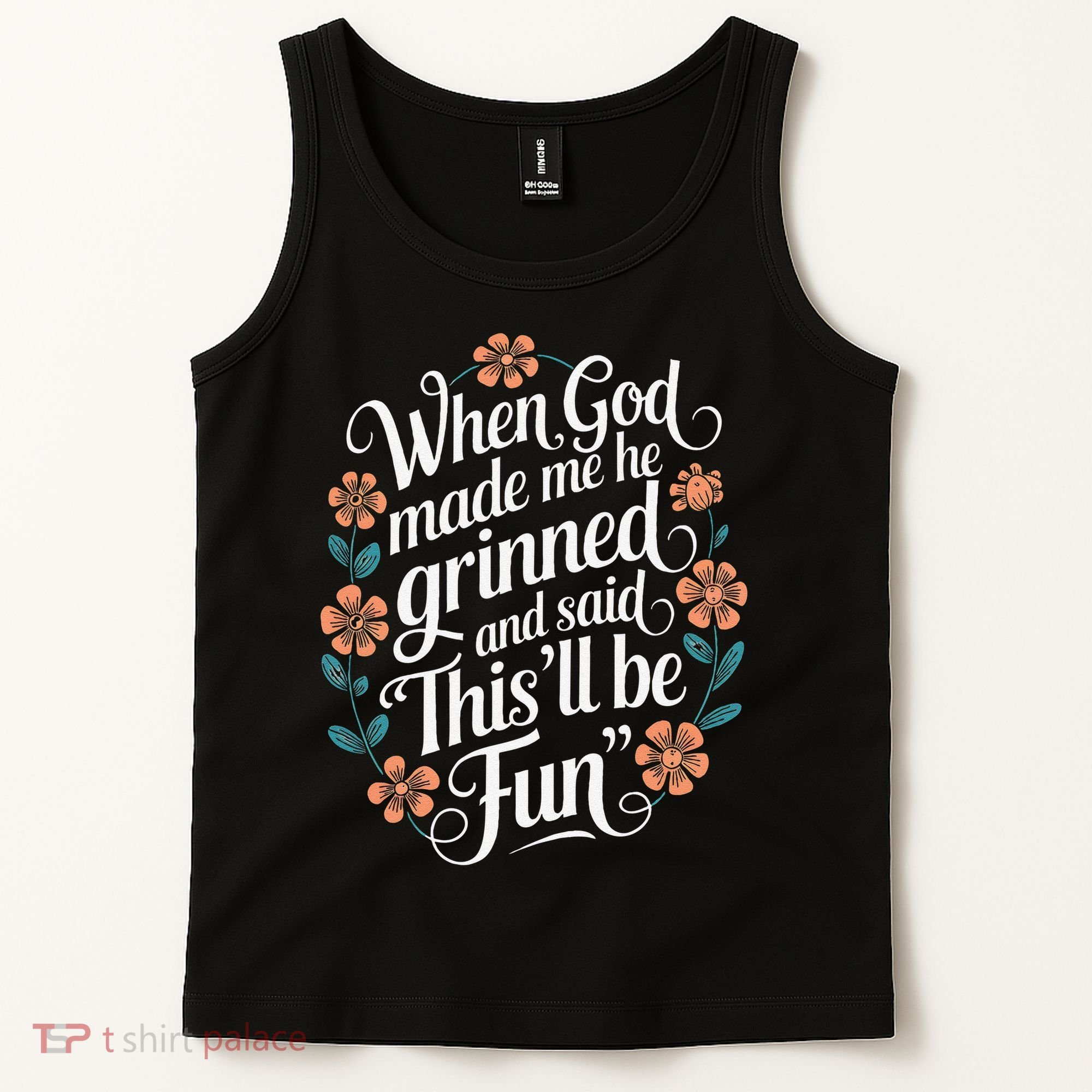 When God Made Me He Said Thisll Be Fun Christian Quote Vibe Tank Top