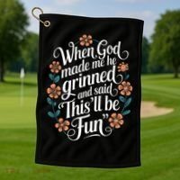 When God Made Me He Said Thisll Be Fun Christian Quote Vibe Golf Towel thumb 1
