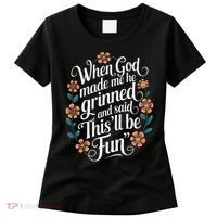 When God Made Me He Said Thisll Be Fun Christian Quote Vibe Women's T-Shirt thumb 0