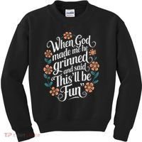 When God Made Me He Said Thisll Be Fun Christian Quote Vibe Kids Sweatshirt thumb 0