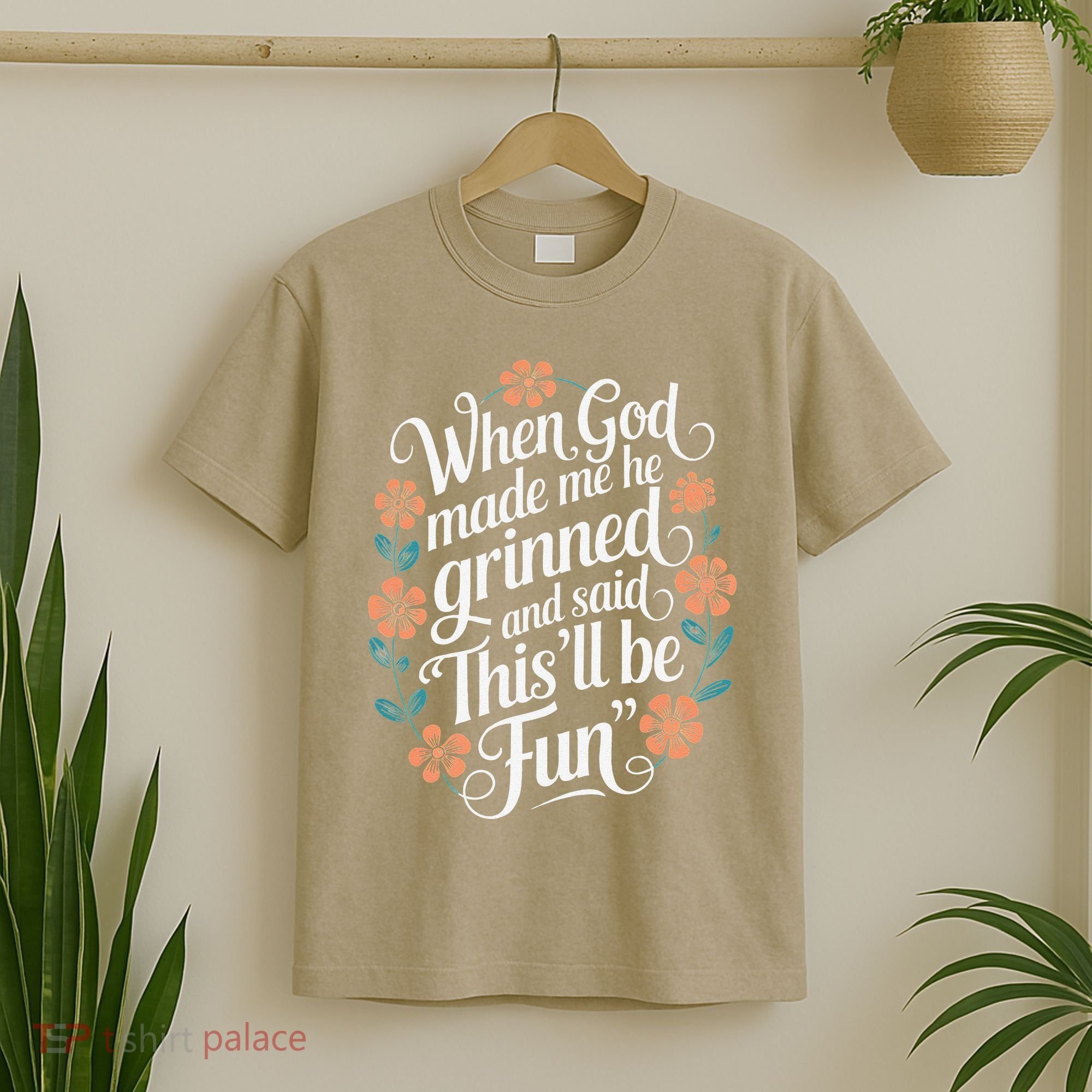 When God Made Me He Said Thisll Be Fun Christian Quote Vibe T-Shirt