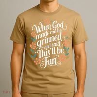 When God Made Me He Said Thisll Be Fun Christian Quote Vibe T-Shirt thumb 3