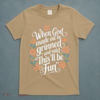 When God Made Me He Said Thisll Be Fun Christian Quote Vibe T-Shirt thumb 5