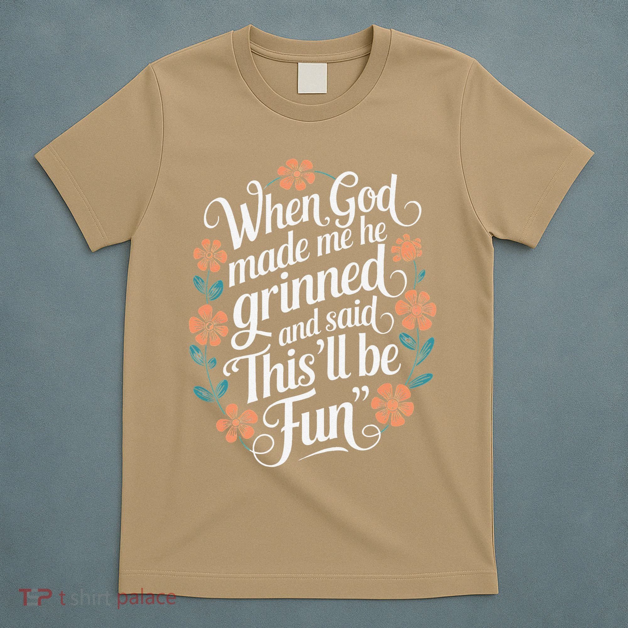 When God Made Me He Said Thisll Be Fun Christian Quote Vibe T-Shirt