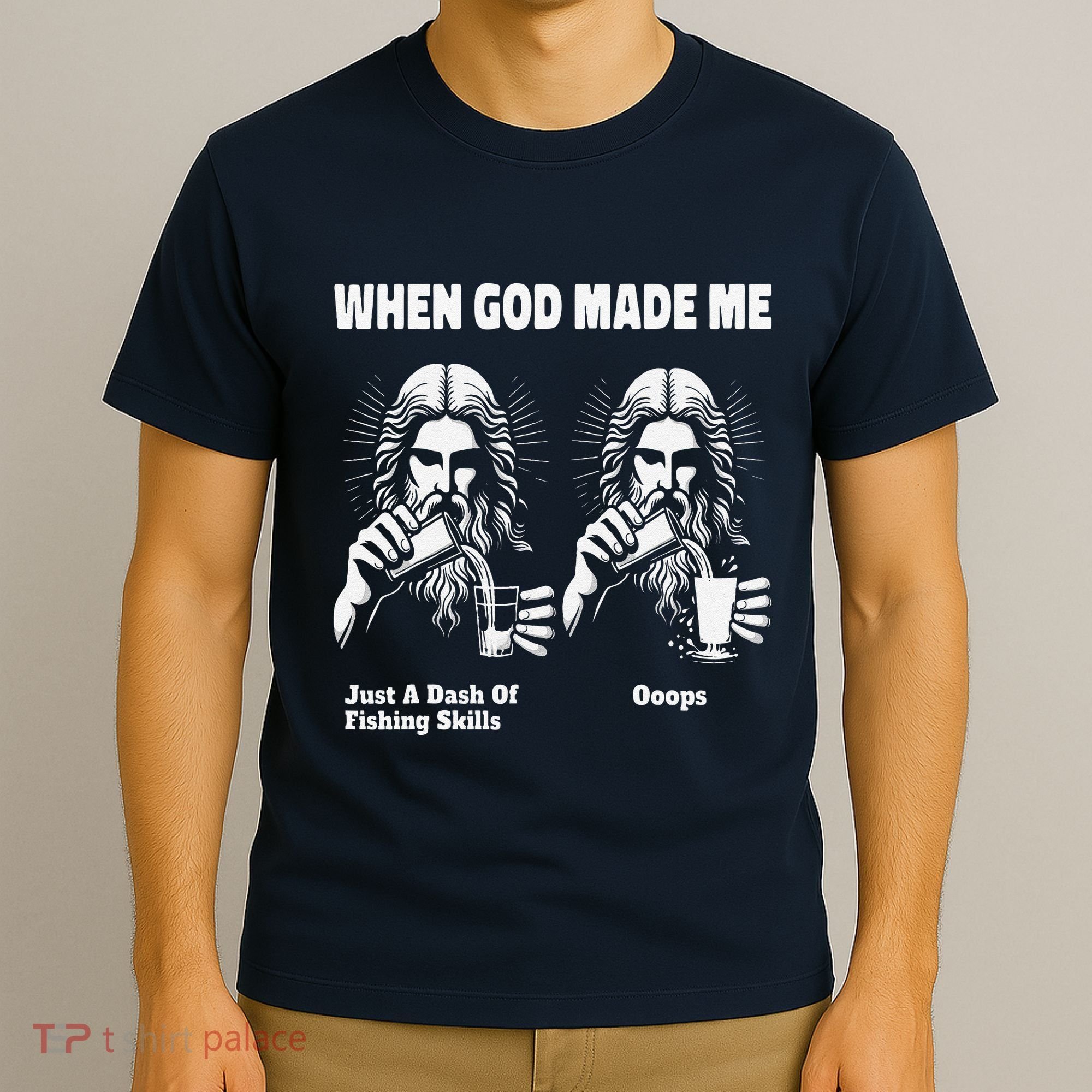 When God Made Me Just Dash Of Skills Ooops Funny Fishing T-Shirt