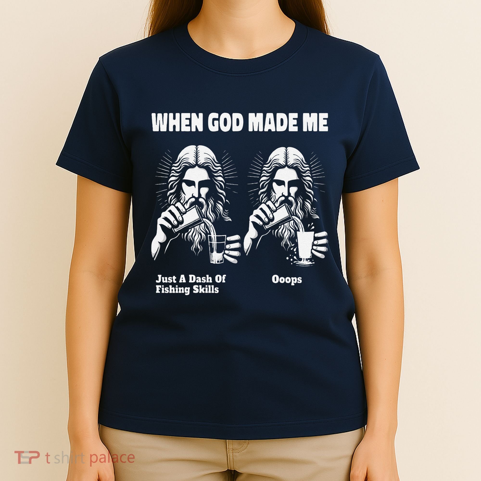 When God Made Me Just Dash Of Skills Ooops Funny Fishing T-Shirt