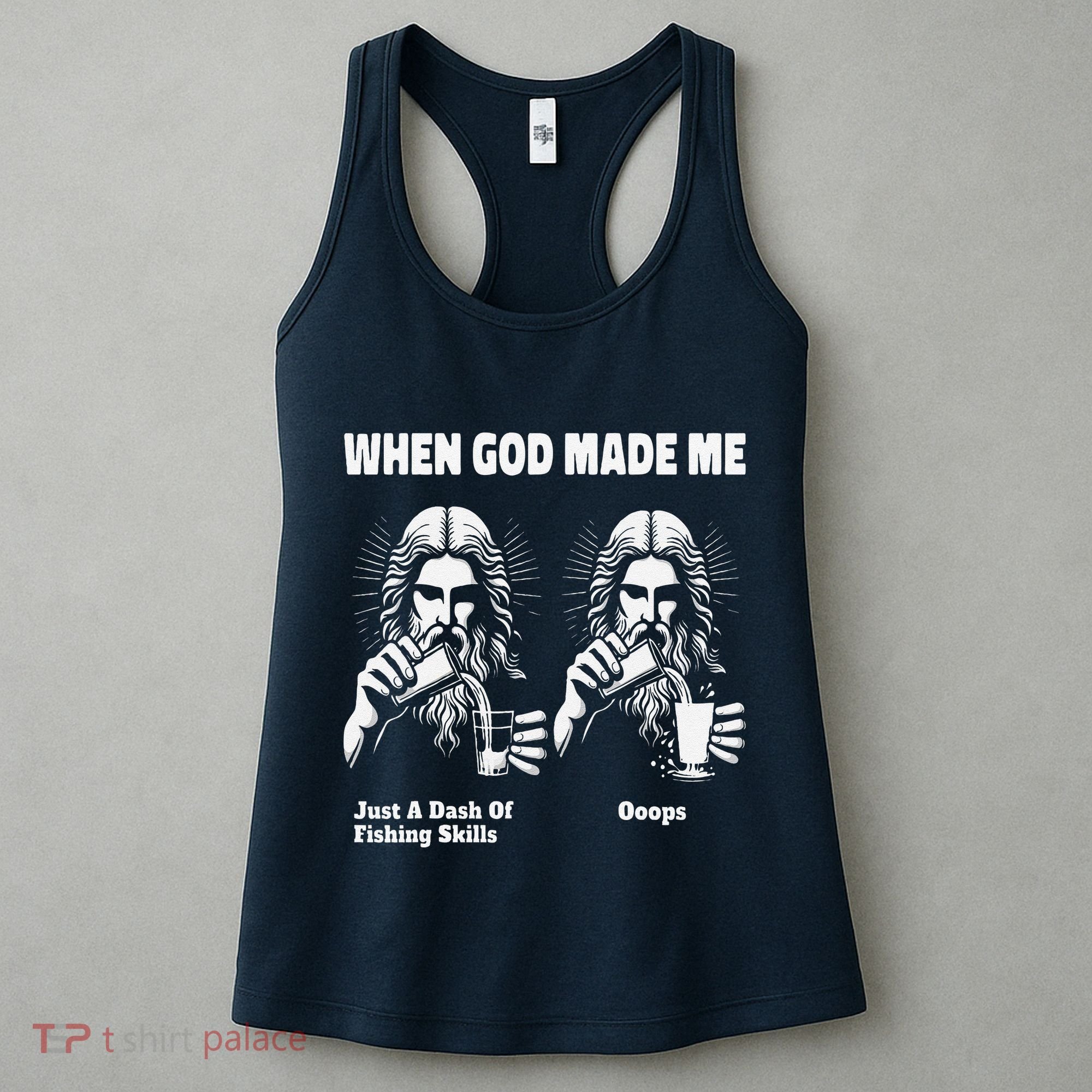 When God Made Me Just Dash Of Skills Ooops Funny Fishing Women's Tank Top