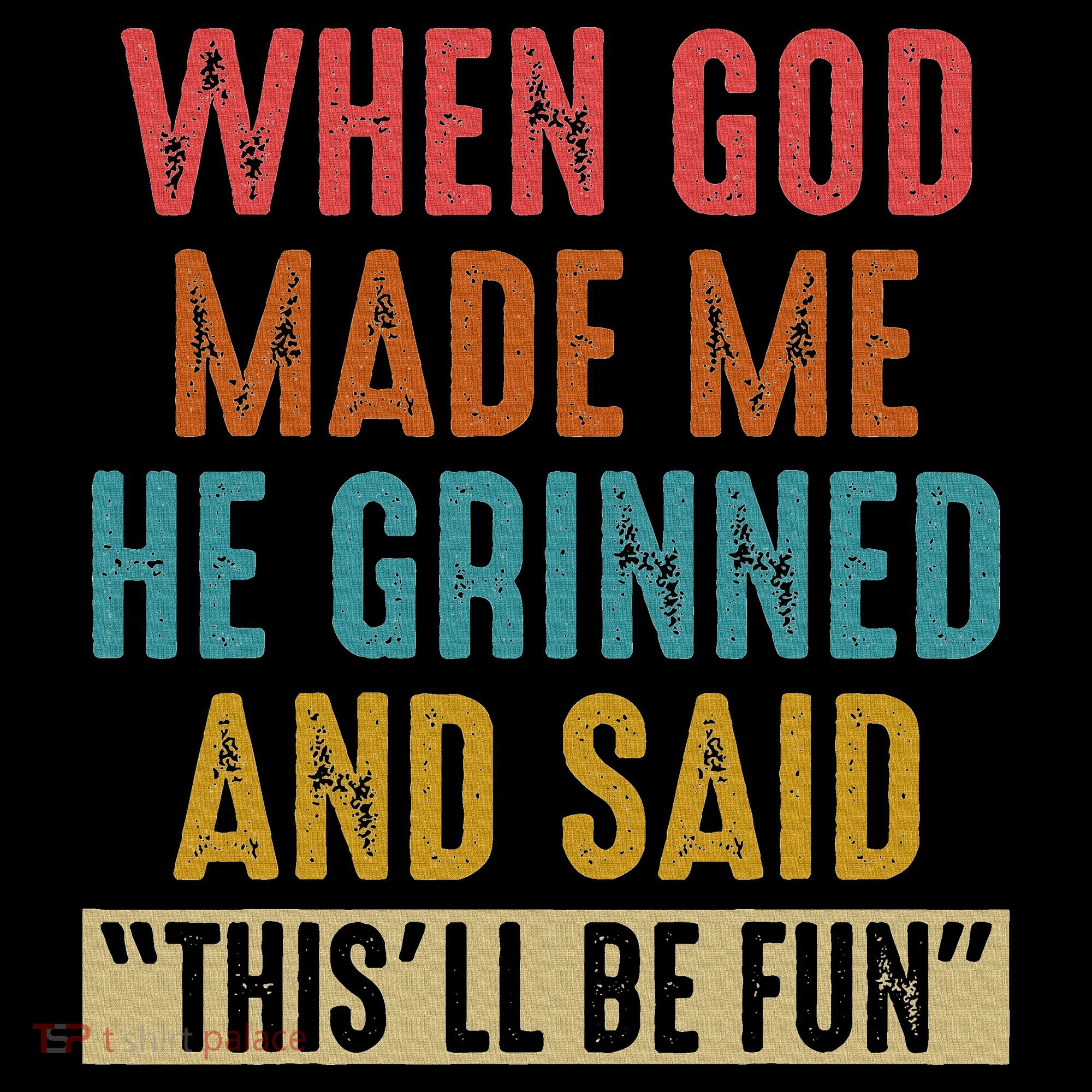 When God Made Me He Said This'll Be Fun  Women's Hoodie