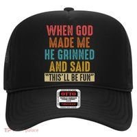 When God Made Me He Said This'll Be Fun  Hat thumb 0