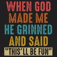 When God Made Me He Said This'll Be Fun  Hat thumb 2