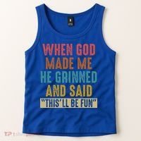 When God Made Me He Said This'll Be Fun  Tank Top thumb 2