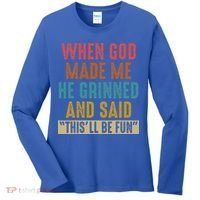 When God Made Me He Said This'll Be Fun  Women's Long Sleeve Shirt thumb 0