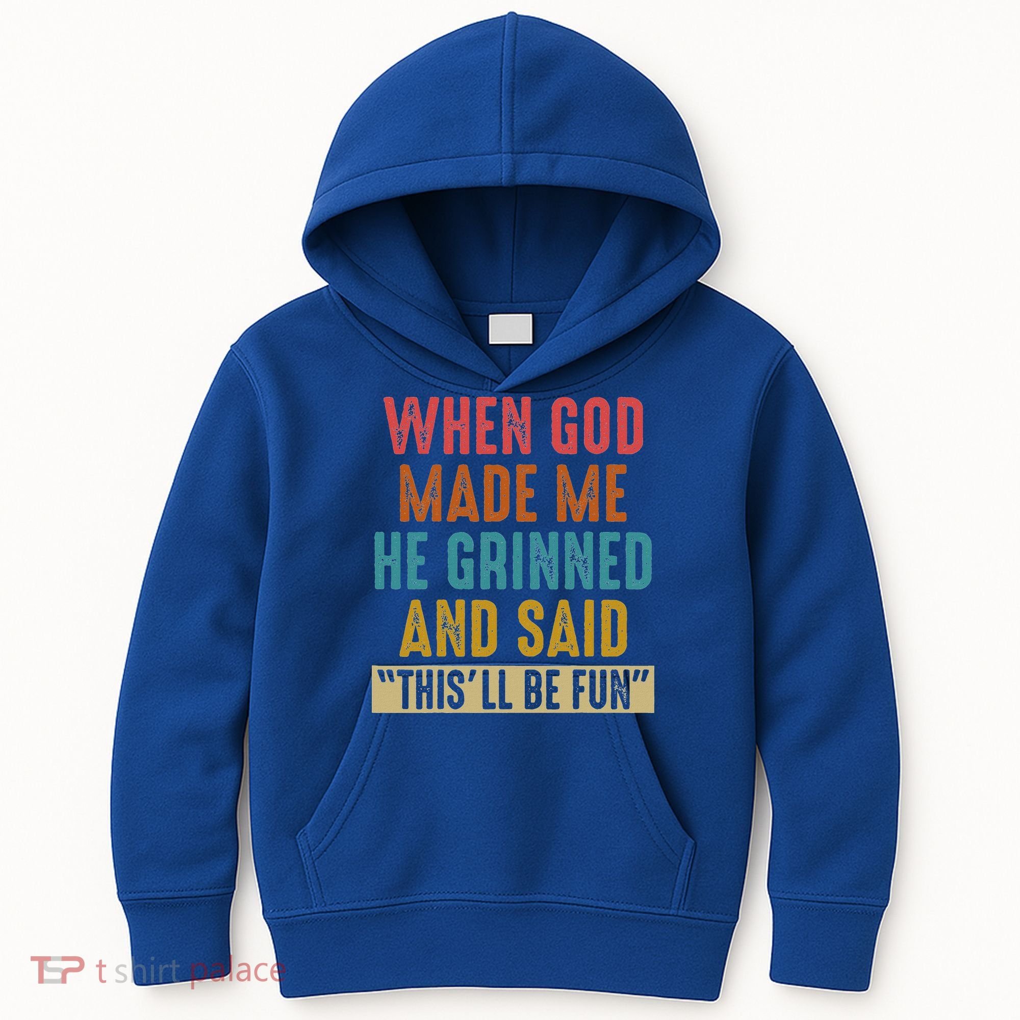 When God Made Me He Said This'll Be Fun  Kids Hoodie