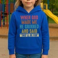 When God Made Me He Said This'll Be Fun  Kids Hoodie thumb 3