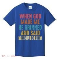 When God Made Me He Said This'll Be Fun  Kids T-Shirt thumb 0