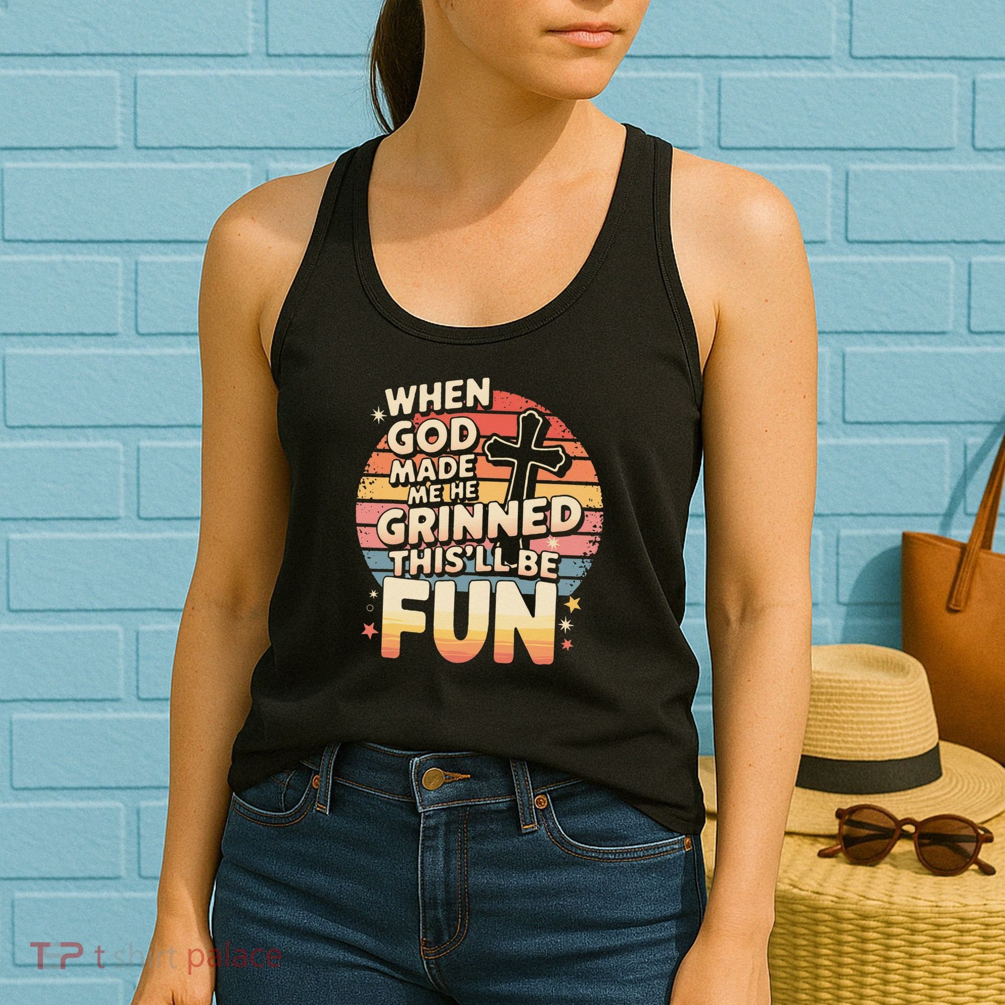 When God Made Me He Said This Will Be Fun Funny Quote Women's Tank Top