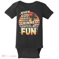 When God Made Me He Said This Will Be Fun Funny Quote Baby Bodysuit thumb 0