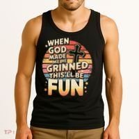 When God Made Me He Said This Will Be Fun Funny Quote Tank Top thumb 3