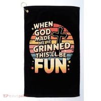 When God Made Me He Said This Will Be Fun Funny Quote Golf Towel thumb 0