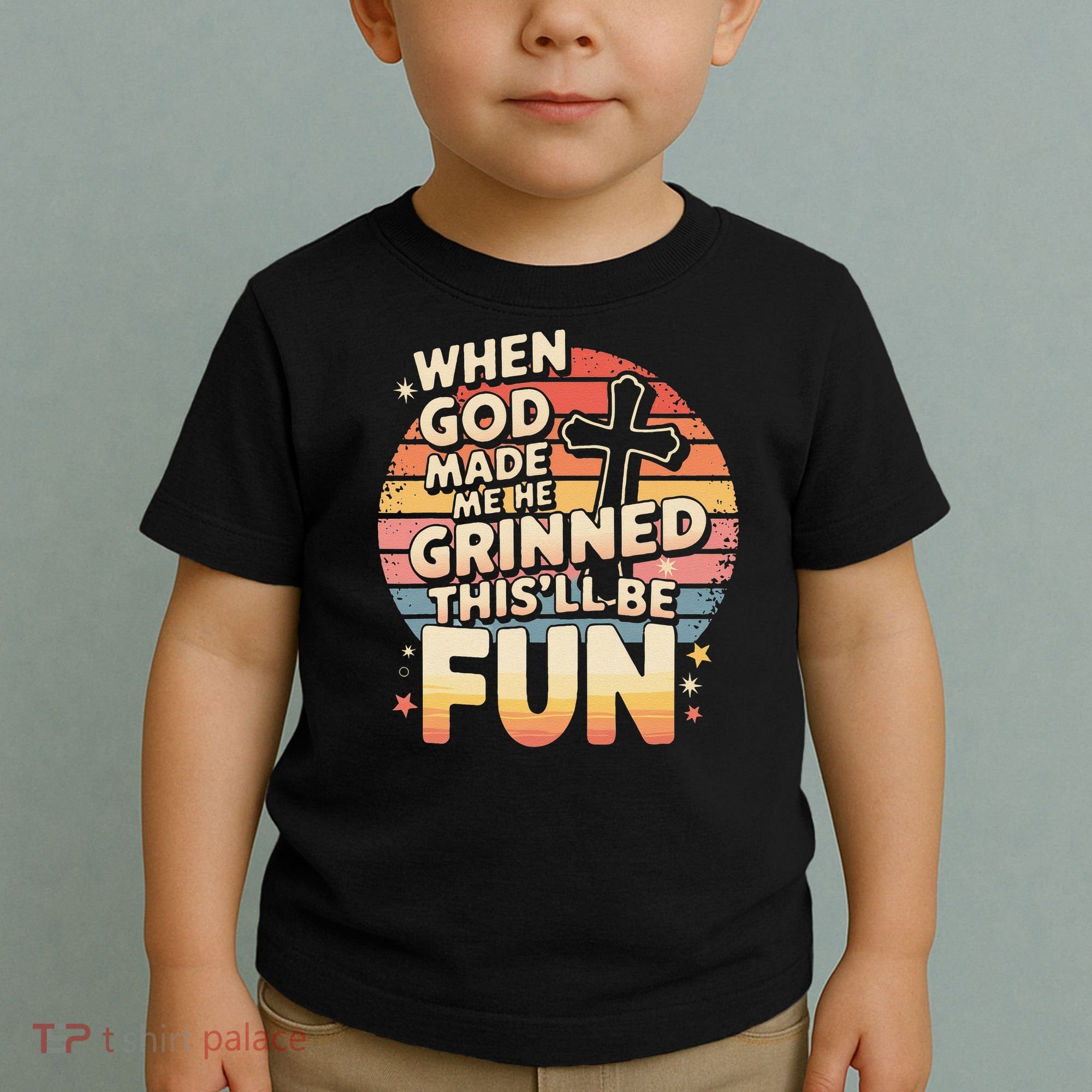 When God Made Me He Said This Will Be Fun Funny Quote Toddler T-Shirt