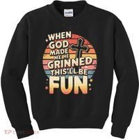 When God Made Me He Said This Will Be Fun Funny Quote Kids Sweatshirt thumb 0