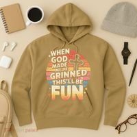 When God Made Me He Said This Will Be Fun Funny Quote Hoodie thumb 3