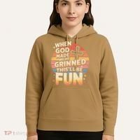When God Made Me He Said This Will Be Fun Funny Quote Hoodie thumb 5