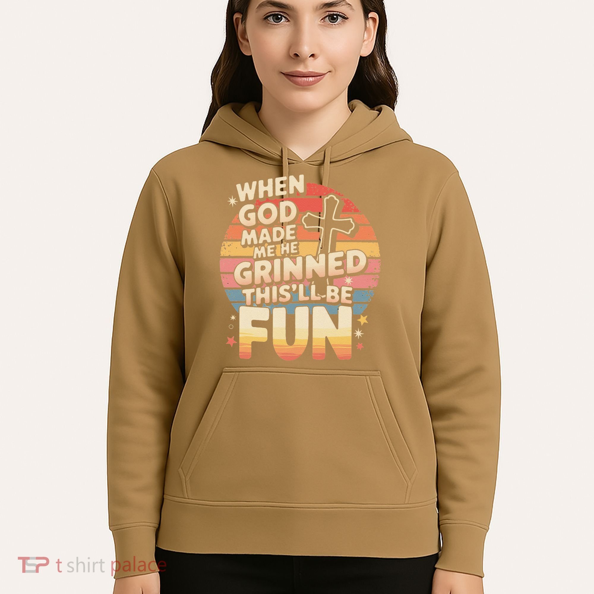When God Made Me He Said This Will Be Fun Funny Quote Hoodie