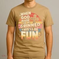 When God Made Me He Said This Will Be Fun Funny Quote T-Shirt thumb 3
