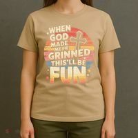 When God Made Me He Said This Will Be Fun Funny Quote T-Shirt thumb 4