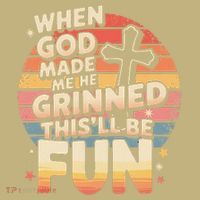 When God Made Me He Said This Will Be Fun Funny Quote Polo thumb 2