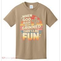 When God Made Me He Said This Will Be Fun Funny Quote Kids T-Shirt thumb 0