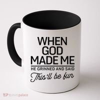 When God Made Me He Said This'll Be Fun Coffee Mug thumb 0