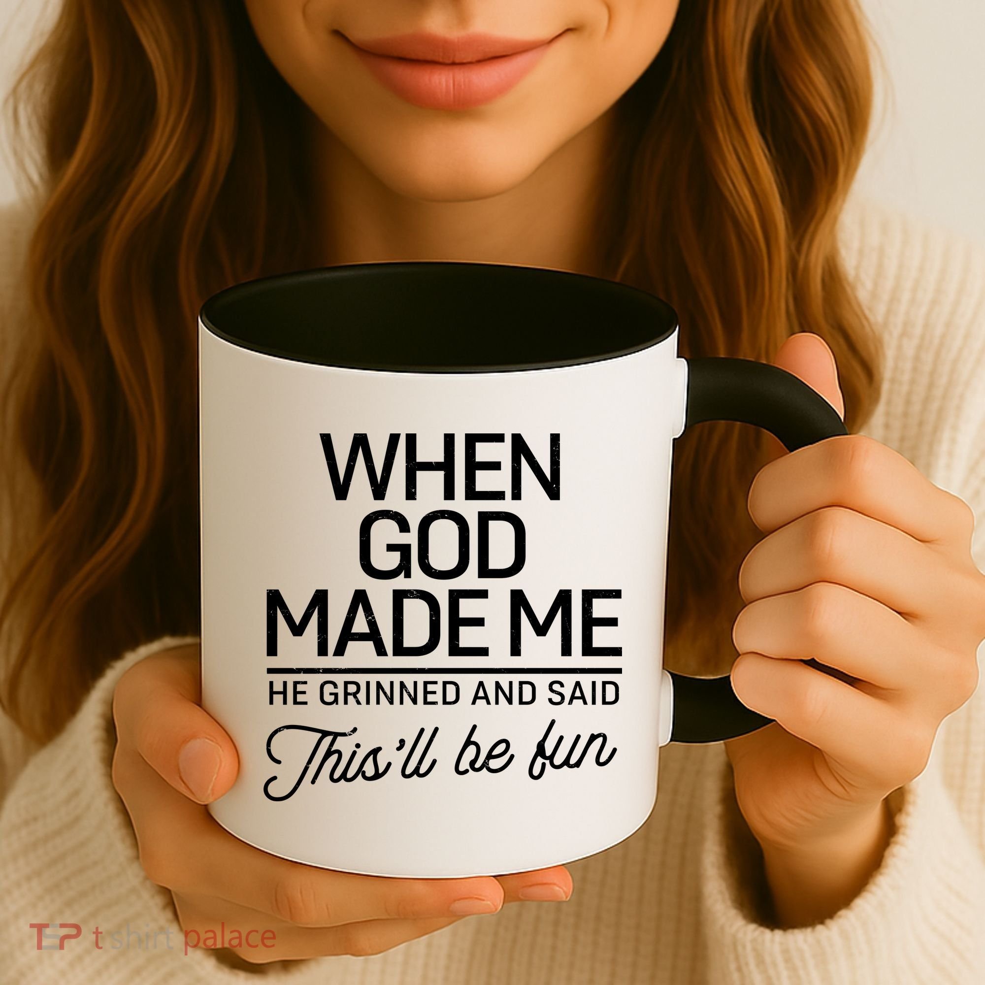 When God Made Me He Said This'll Be Fun Coffee Mug