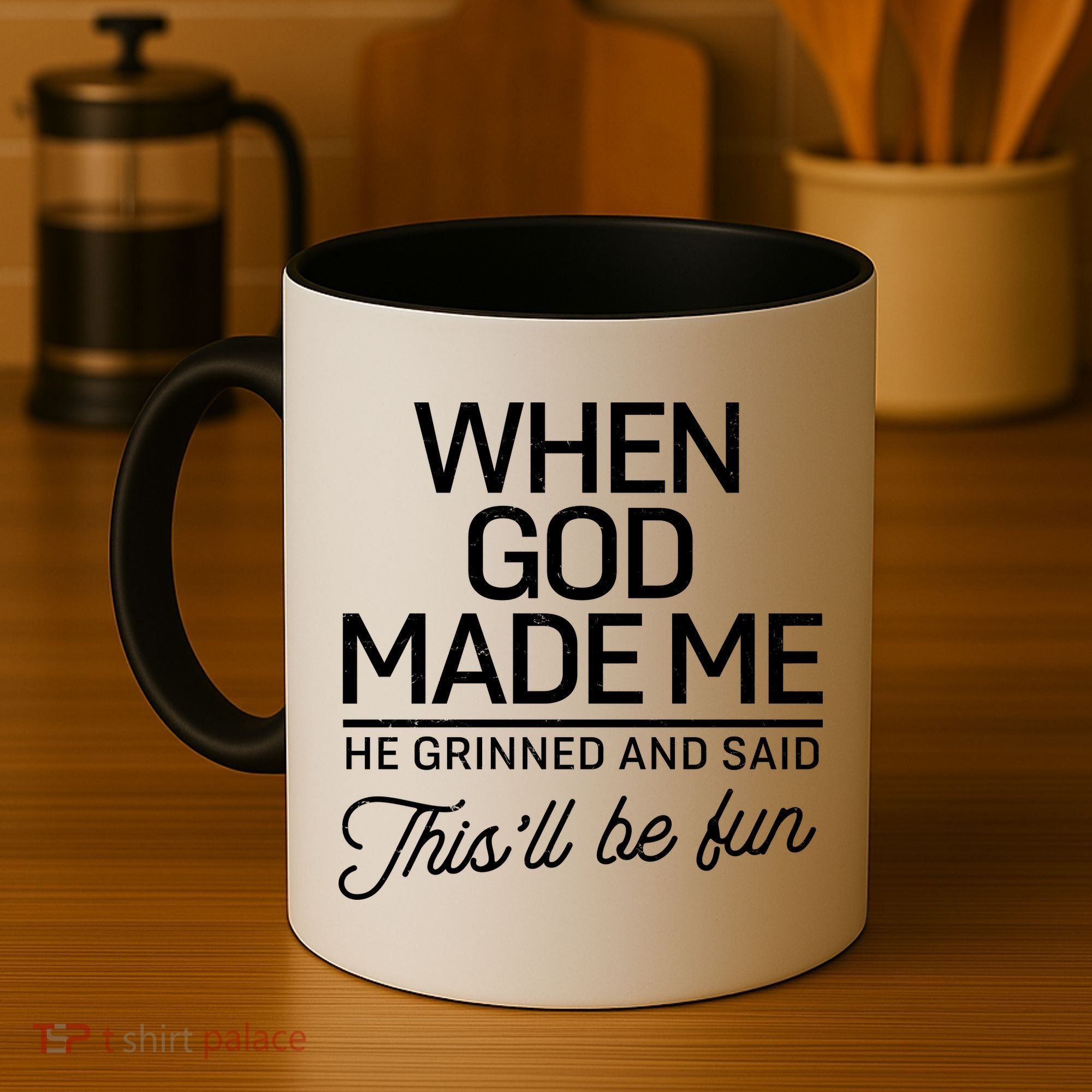 When God Made Me He Said This'll Be Fun Coffee Mug