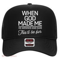 When God Made Me He Said This'll Be Fun Hat thumb 0