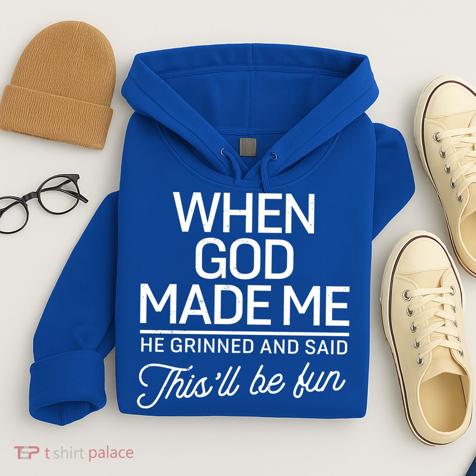 When God Made Me He Said This'll Be Fun Hoodie