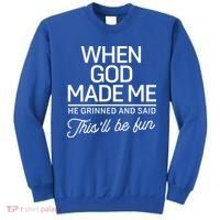 When God Made Me He Said This'll Be Fun Sweatshirt thumb 0