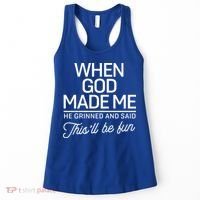 When God Made Me He Said This'll Be Fun Women's Tank Top thumb 0