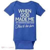 When God Made Me He Said This'll Be Fun Baby Bodysuit thumb 0