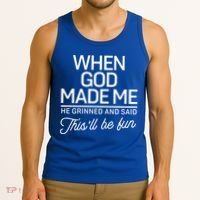 When God Made Me He Said This'll Be Fun Tank Top thumb 3