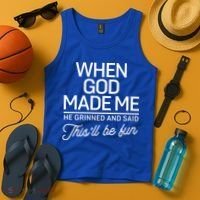 When God Made Me He Said This'll Be Fun Tank Top thumb 4