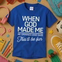 When God Made Me He Said This'll Be Fun Kids T-Shirt thumb 3